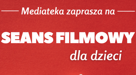 Seans filmowy dla dzieci – 19.03.2022r.