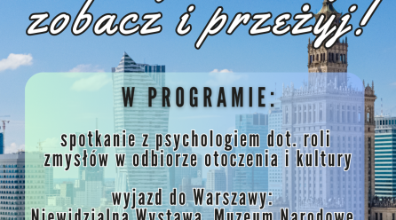 Dotknij i odczuj, zobacz i przeżyj! – warsztaty i wyjazd dla seniorów.